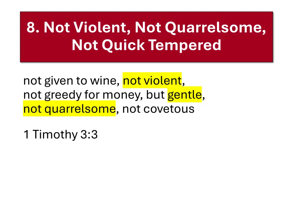 8 not violent not quarrelsome not quick tempered