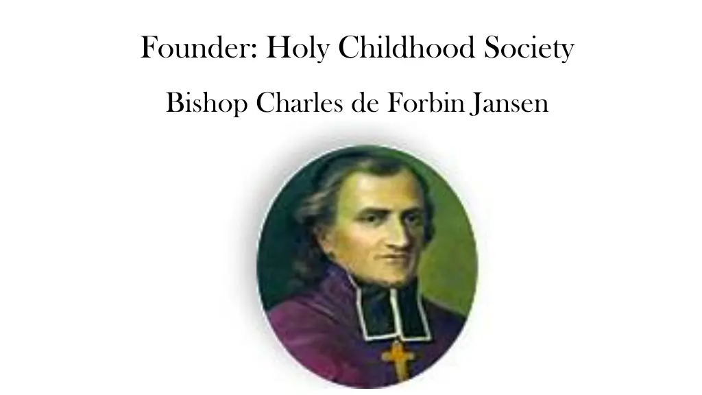 founder holy childhood society