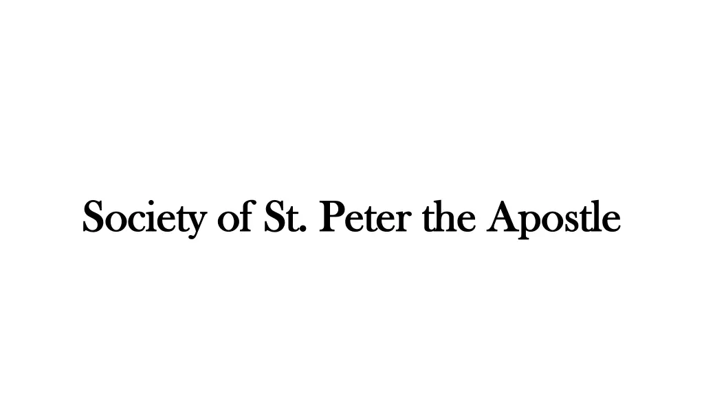 society of st peter the apostle society