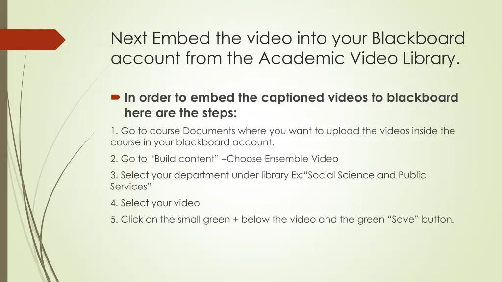 next embed the video into your blackboard account