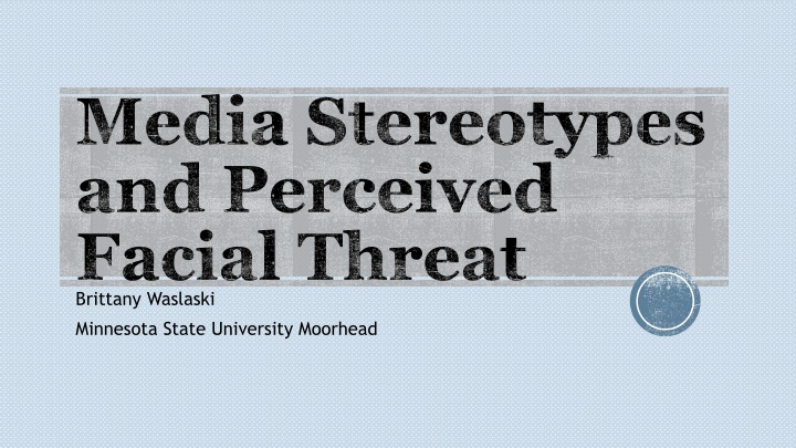 media stereotypes and perceived facial threat