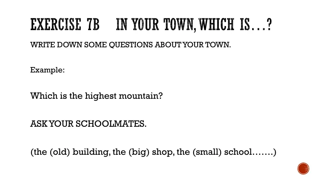 exercise 7b in your town which is