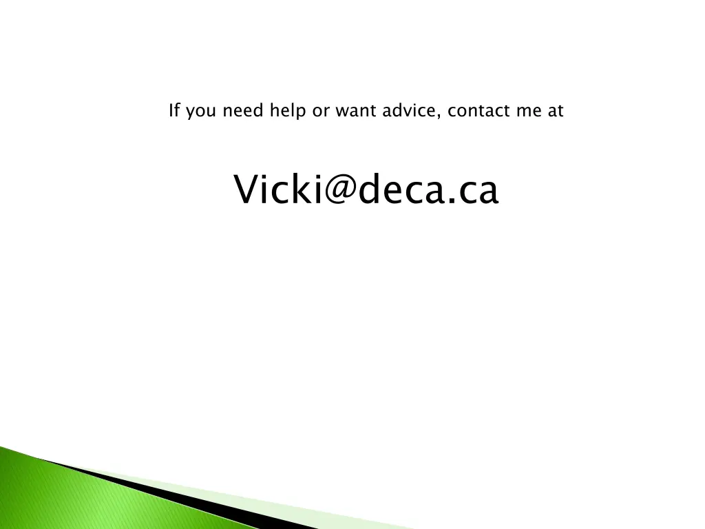 if you need help or want advice contact me at