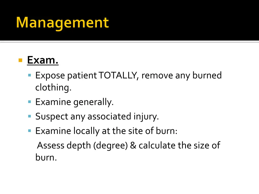 exam expose patient totally remove any burned