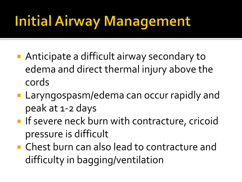 anticipate a difficult airway secondary to edema