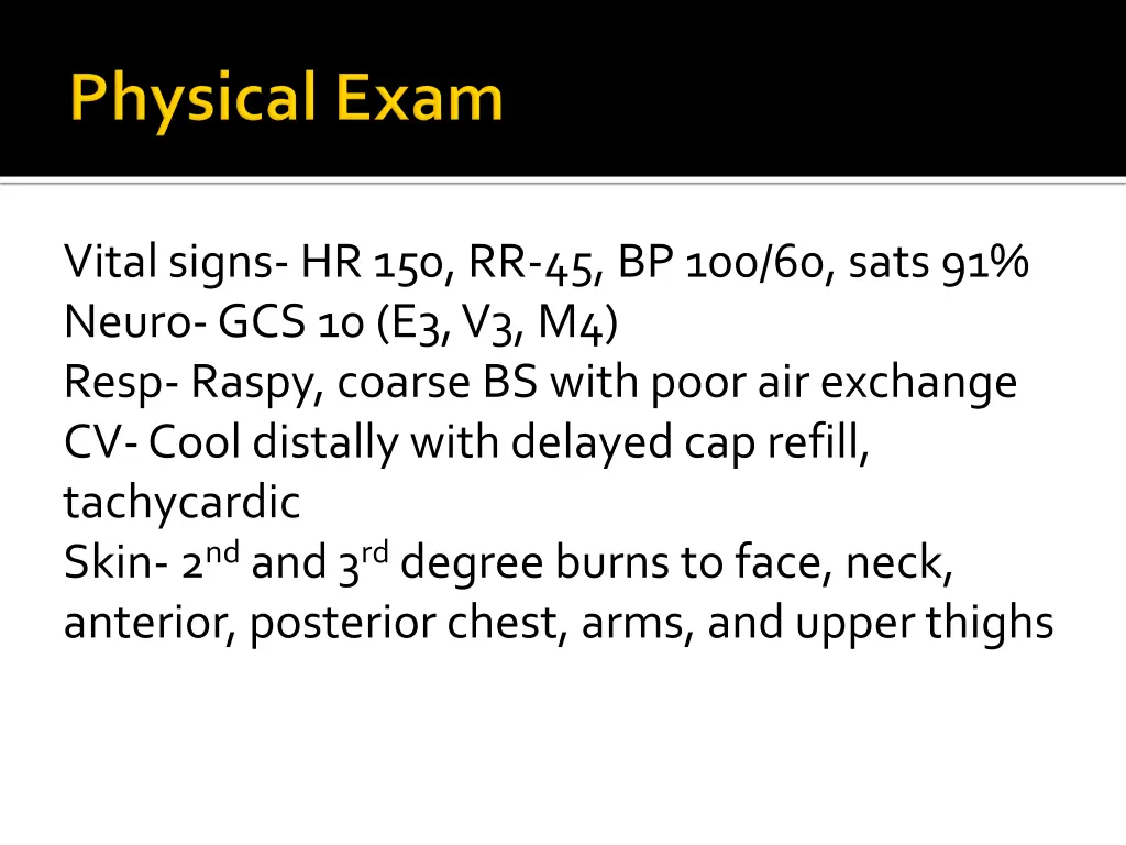 vital signs hr 150 rr 45 bp 100 60 sats 91 neuro