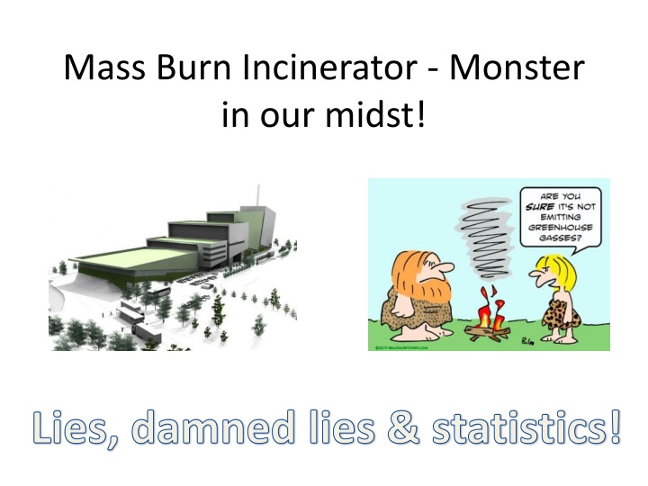 mass burn incinerator monster in our midst