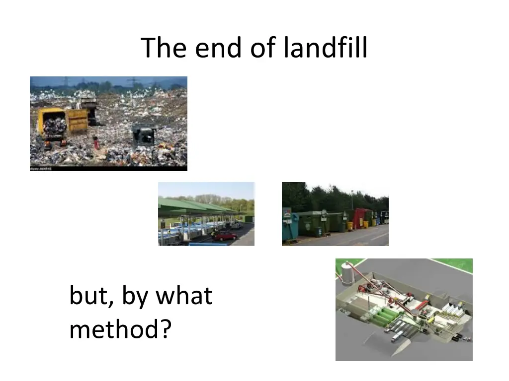 the end of landfill