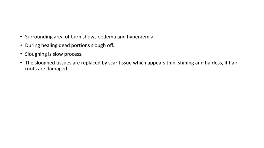 surrounding area of burn shows oedema