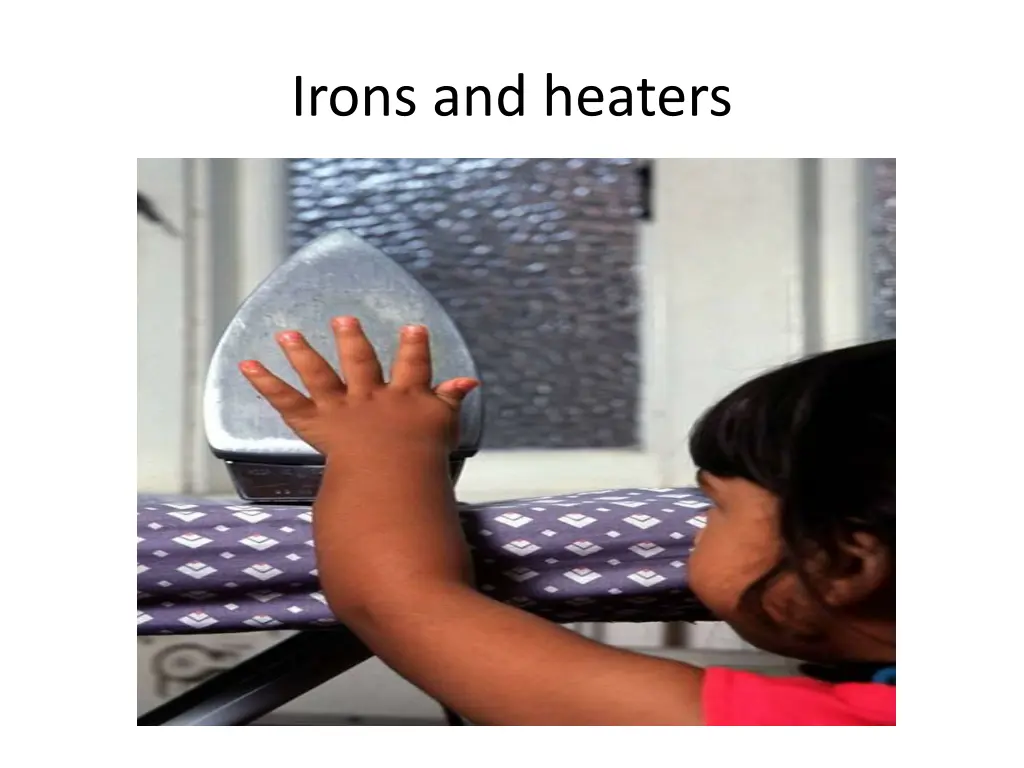 irons and heaters