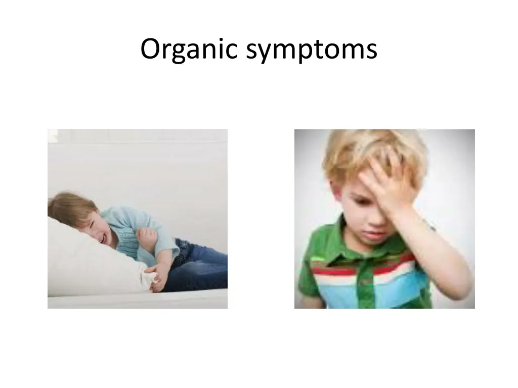 organic symptoms