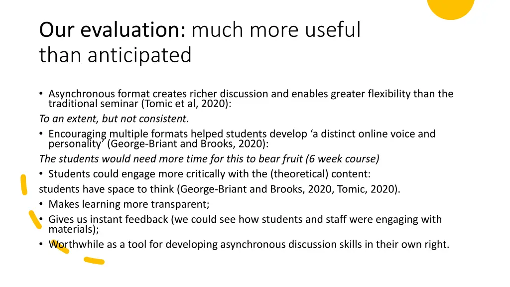 our evaluation much more useful than anticipated