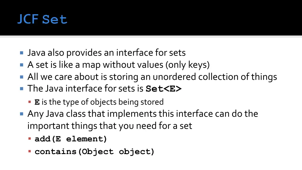 java also provides an interface for sets