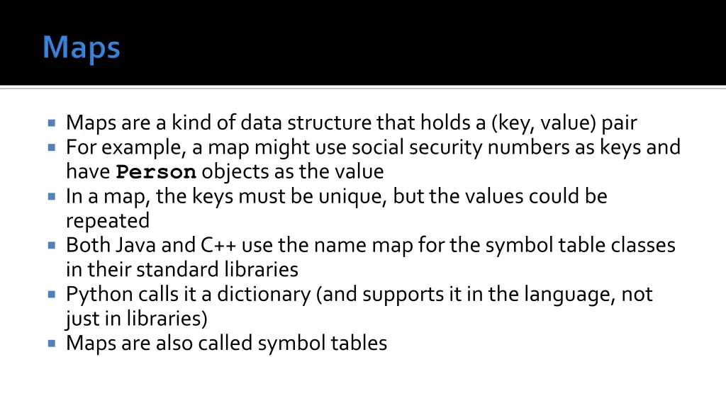 maps are a kind of data structure that holds