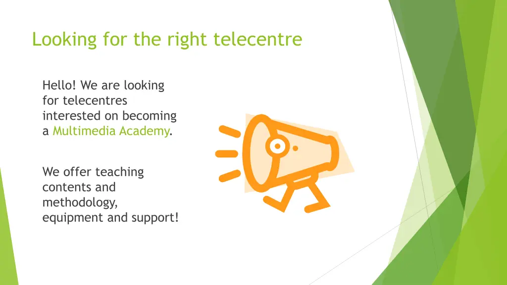 looking for the right telecentre