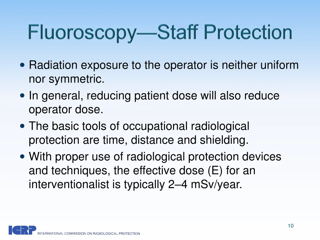 radiation exposure to the operator is neither