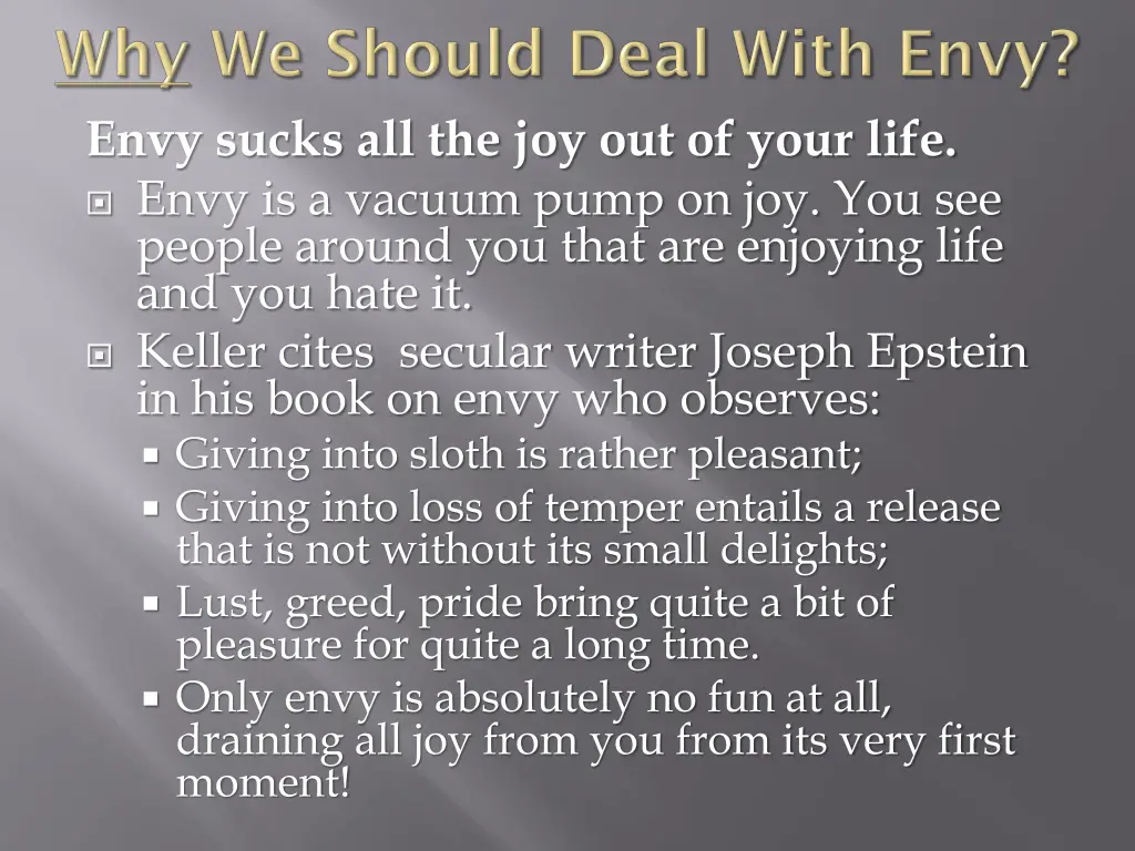 envy sucks all the joy out of your life envy