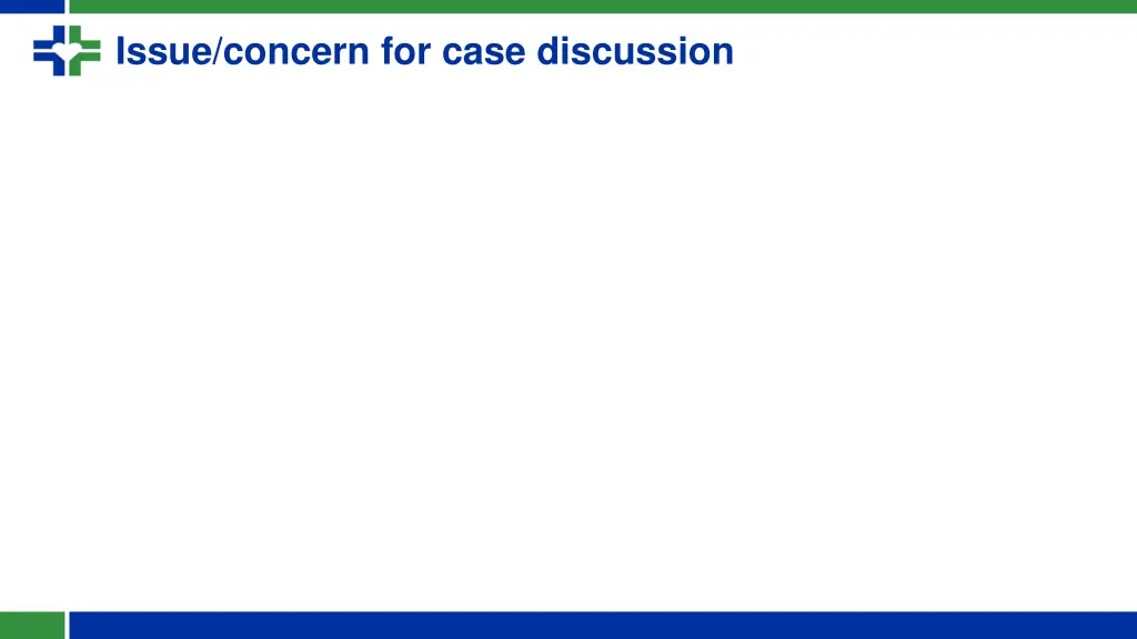 issue concern for case discussion