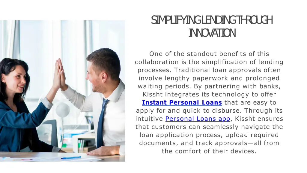 simplifying lending t h r o u g h innovation