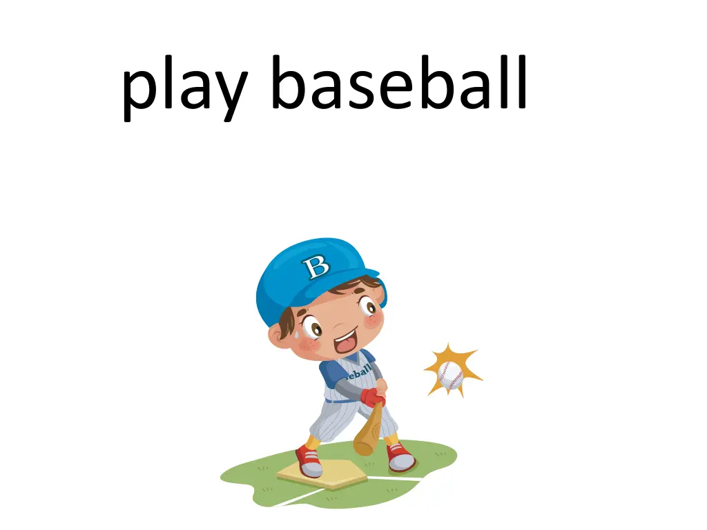 play baseball