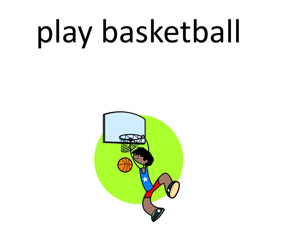 play basketball