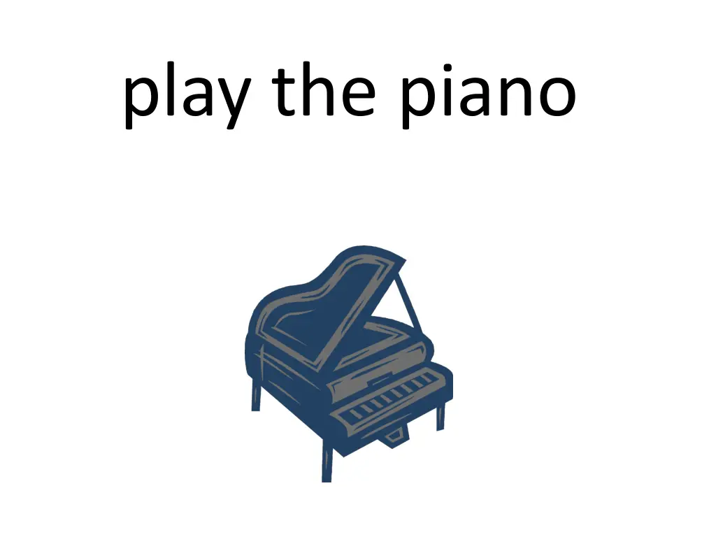 play the piano