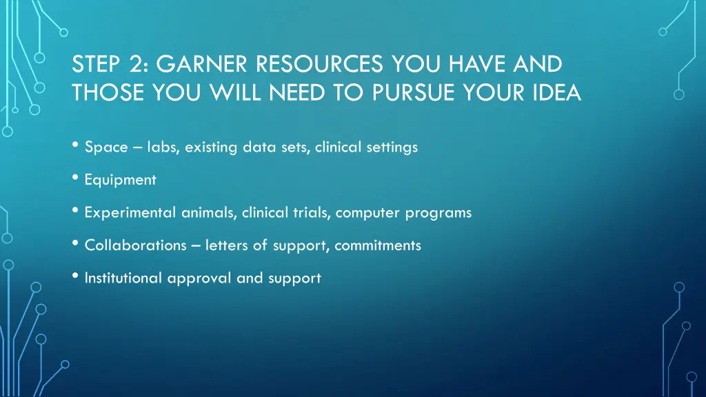 step 2 garner resources you have and those