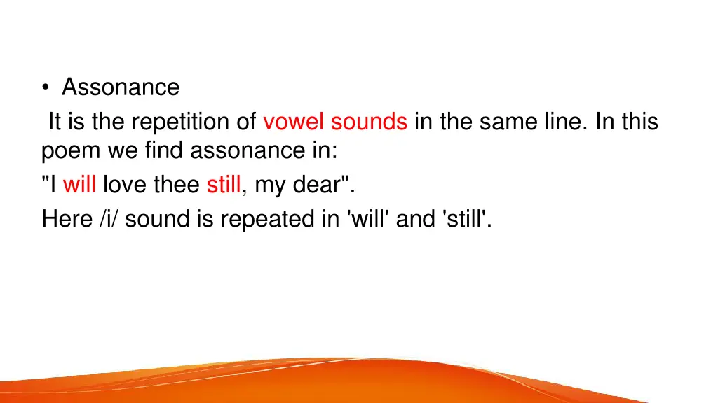 assonance it is the repetition of vowel sounds