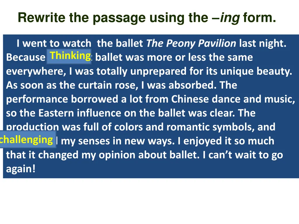 rewrite the passage using the ing form 1