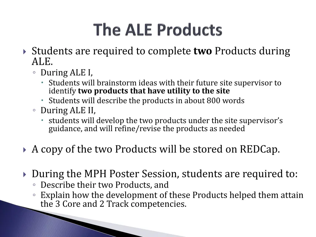 students are required to complete two products