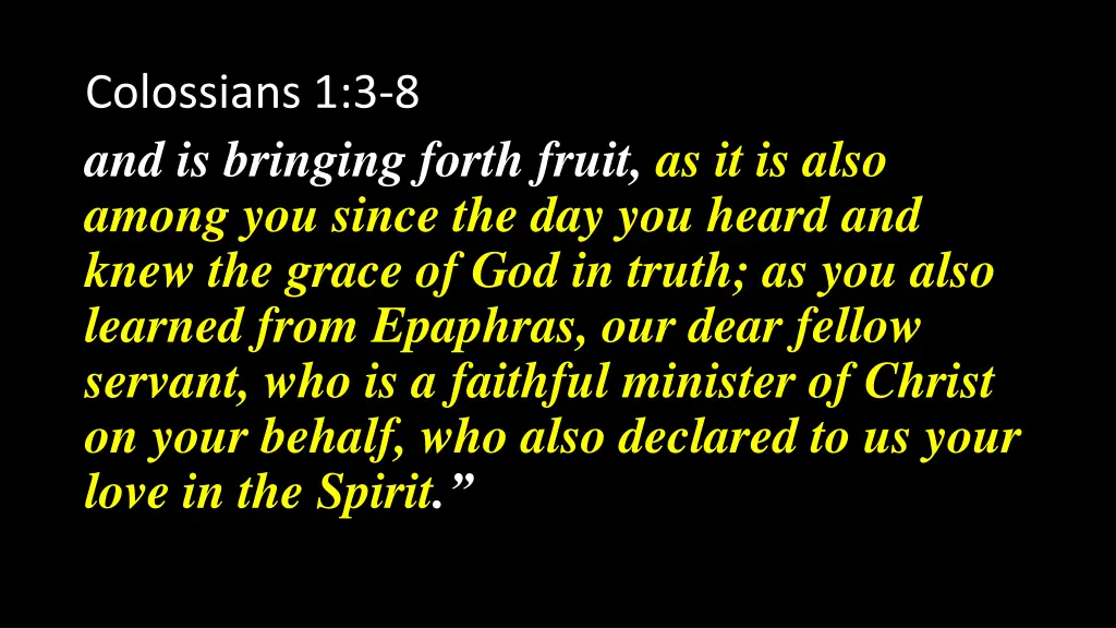 colossians 1 3 8 and is bringing forth fruit 1