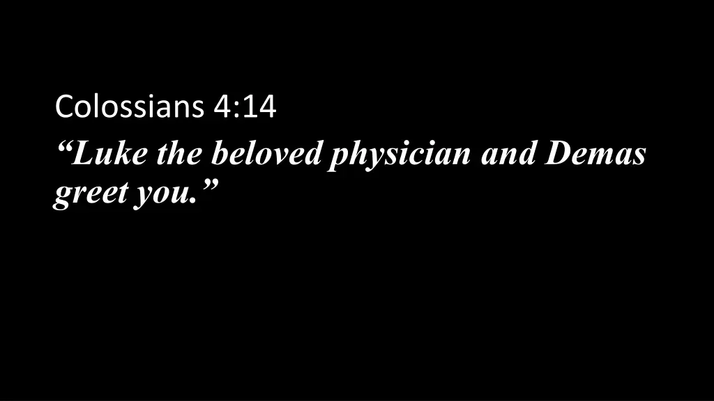 colossians 4 14 luke the beloved physician