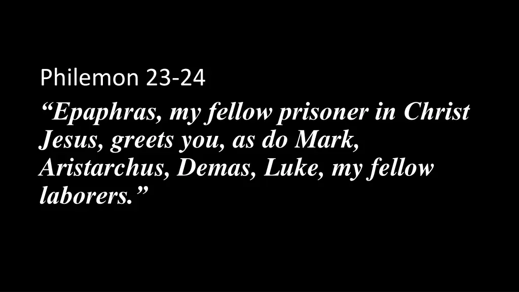 philemon 23 24 epaphras my fellow prisoner