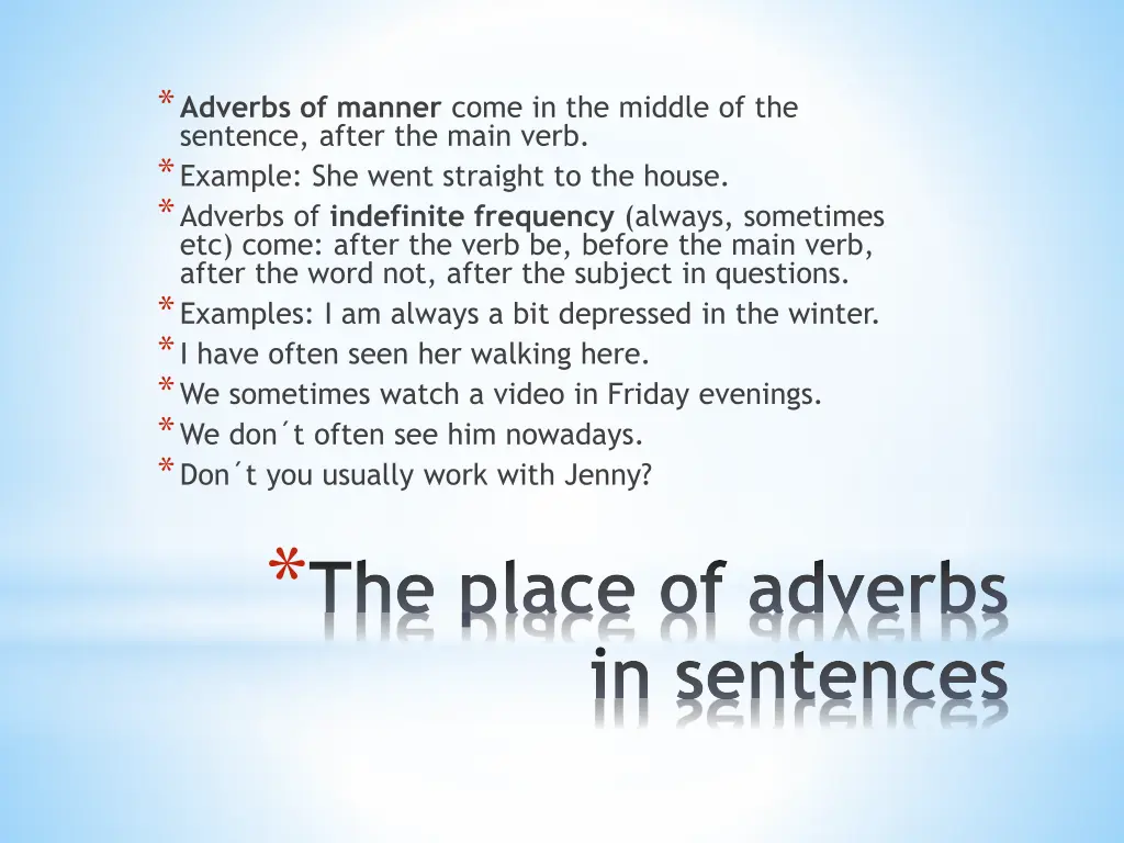 adverbs of manner come in the middle