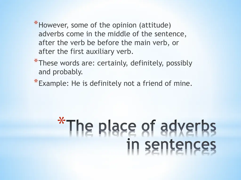 however some of the opinion attitude adverbs come