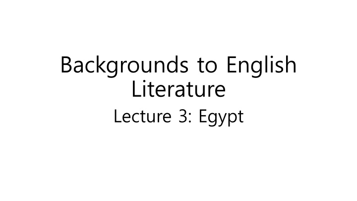 backgrounds to english literature lecture 3 egypt