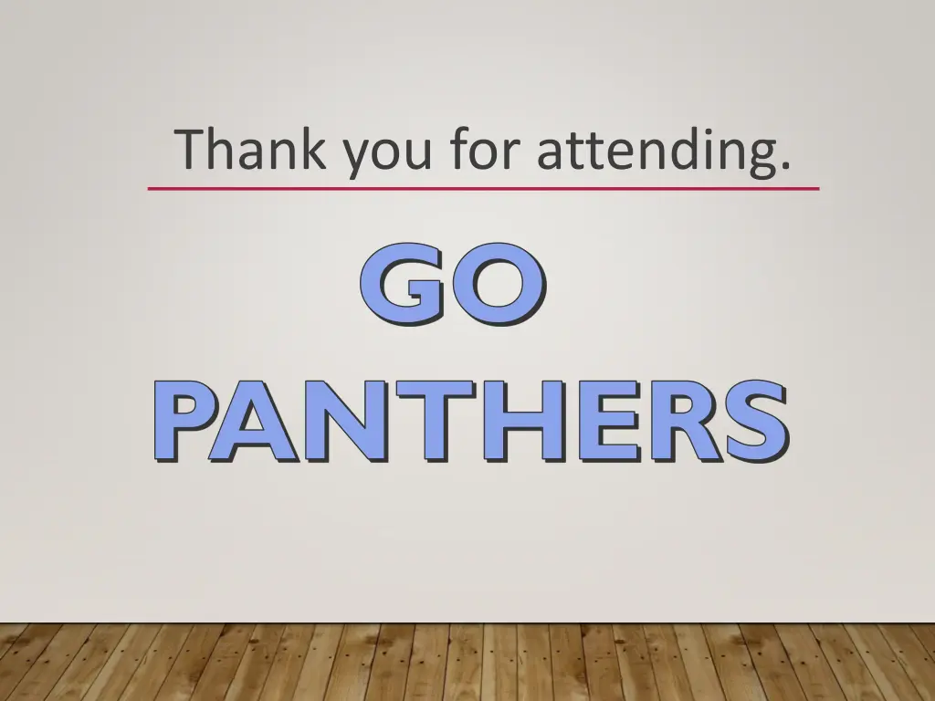 thank you for attending go panthers