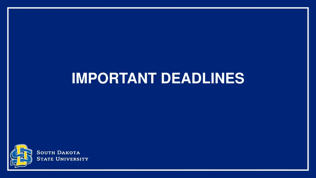 important deadlines