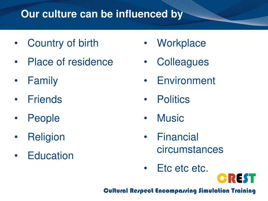 our culture can be influenced by