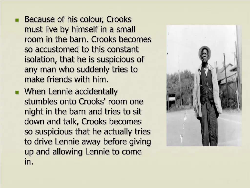 because of his colour crooks must live by himself