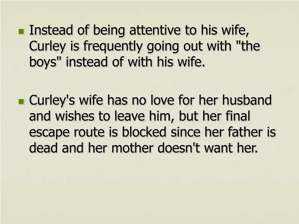 instead of being attentive to his wife curley