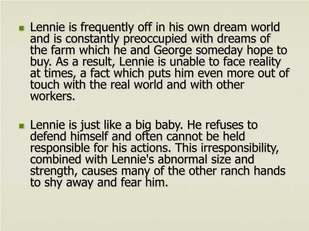 lennie is frequently off in his own dream world