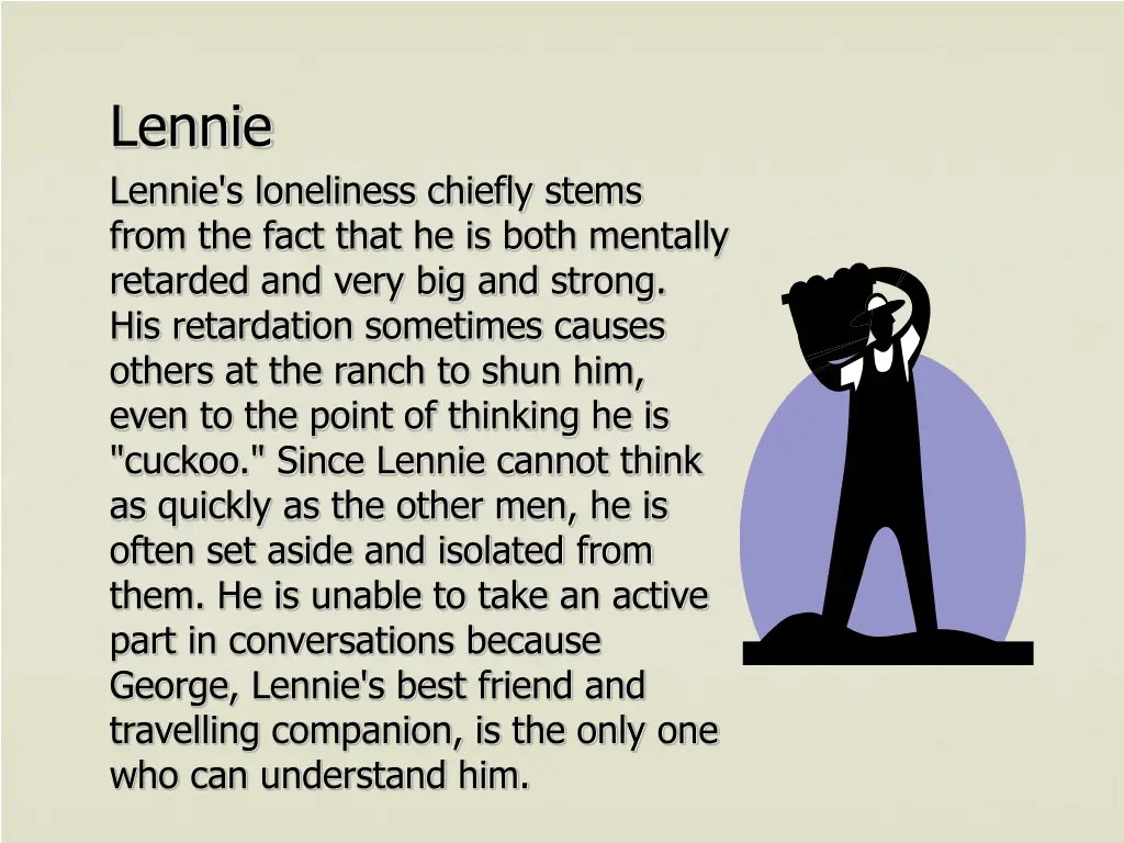 lennie lennie s loneliness chiefly stems from