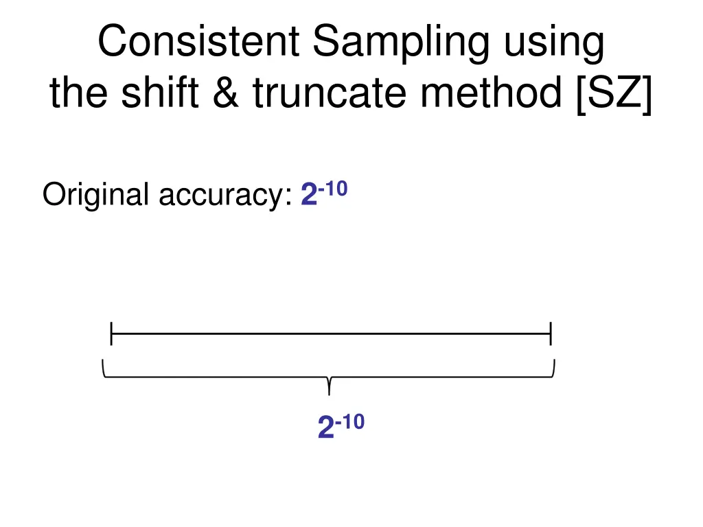 consistent sampling using the shift truncate