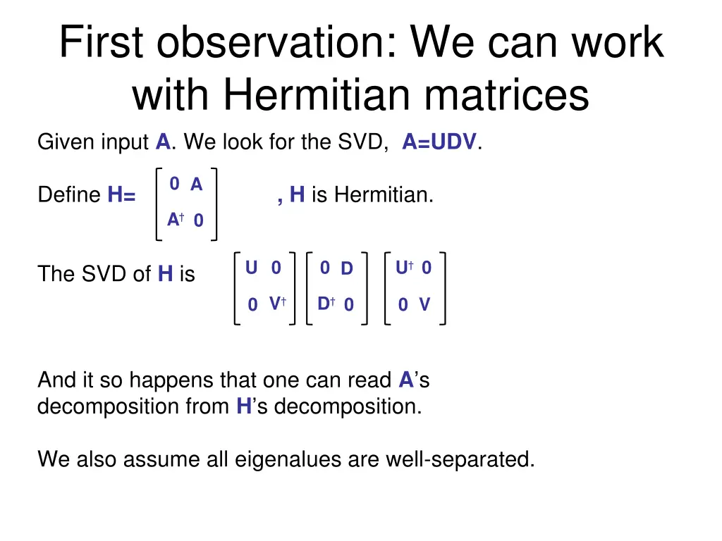 first observation we can work with hermitian