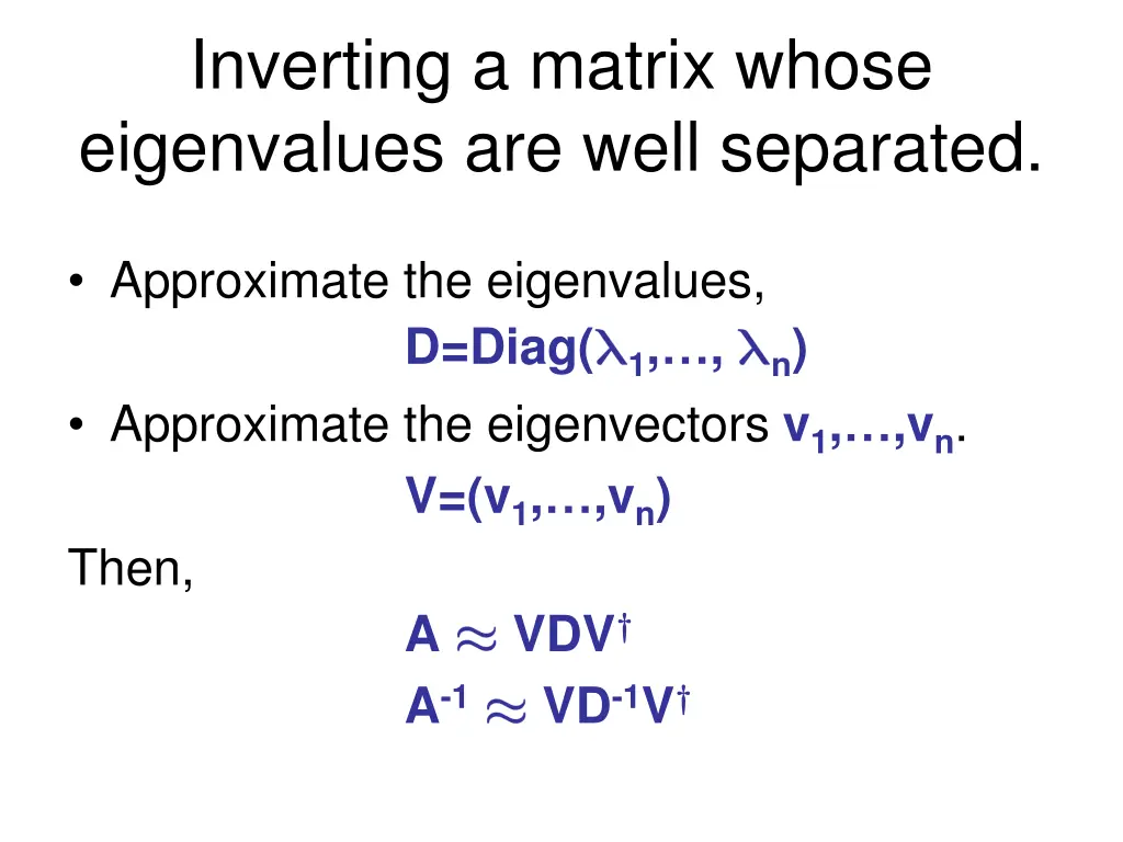 inverting a matrix whose eigenvalues are well