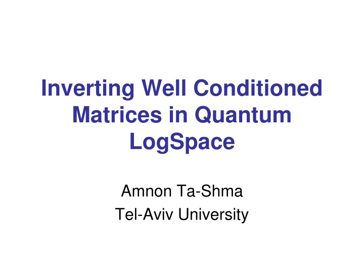 inverting well conditioned matrices in quantum