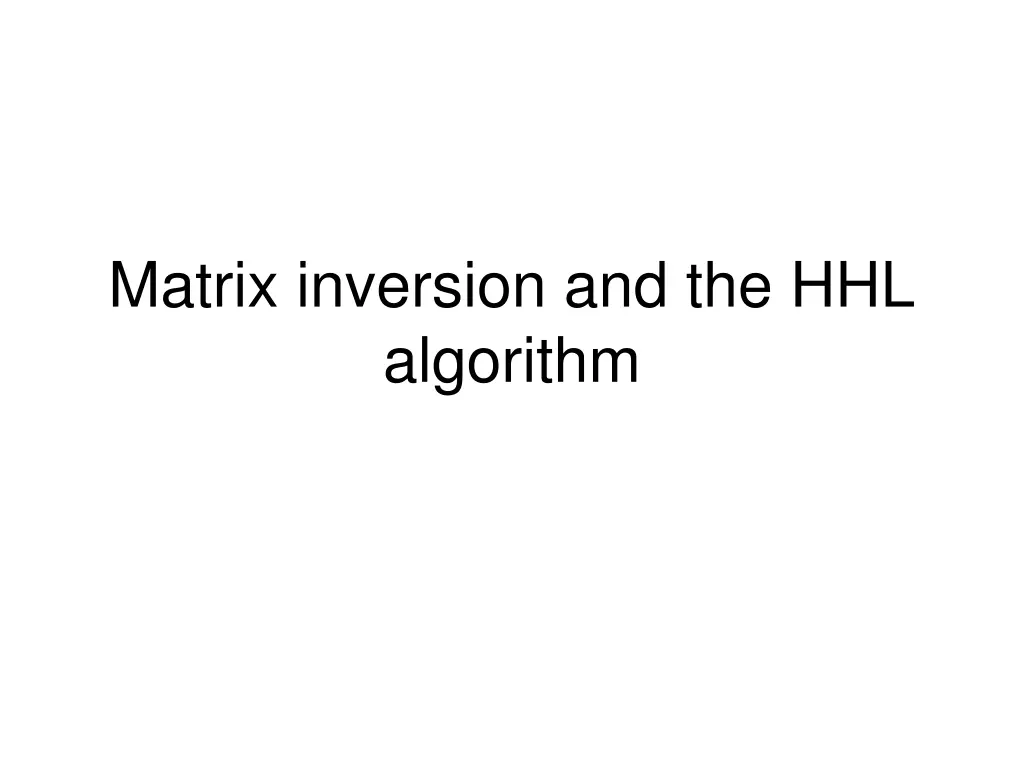 matrix inversion and the hhl algorithm