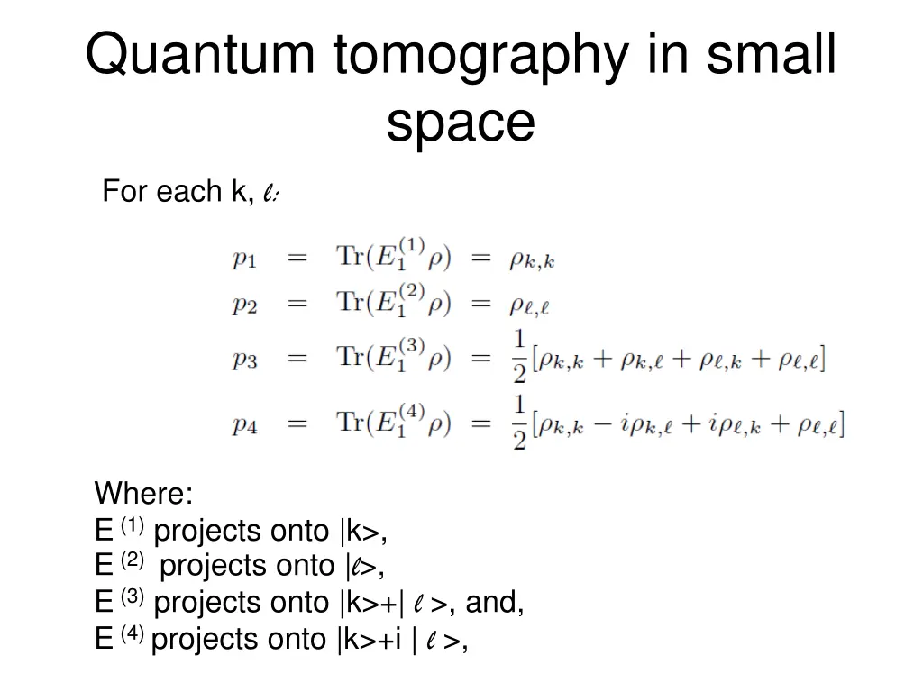 quantum tomography in small space