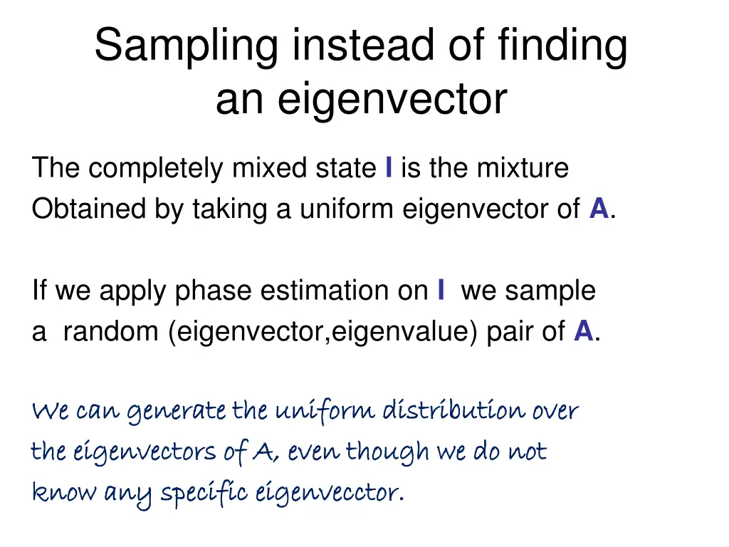 sampling instead of finding an eigenvector